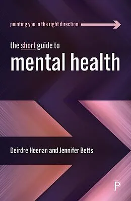 E-Book (epub) The Short Guide to Mental Health von Deirdre Heenan, Jennifer Betts
