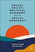 E-Book (epub) Social Policy, Political Economy and the Social Contract von Jonathan Wistow
