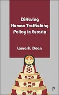 E-Book (epub) Diffusing Human Trafficking Policy in Eurasia von Laura A. Dean