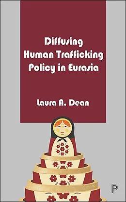 E-Book (epub) Diffusing Human Trafficking Policy in Eurasia von Laura A. Dean