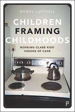 E-Book (epub) Children Framing Childhoods von Wendy Luttrell