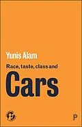 ePUB Race, Taste, Class and Cars von Yunis Alam