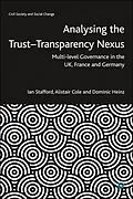 E-Book (pdf) Analysing the Trust-Transparency Nexus von Ian Stafford, Alistair Cole, Dominic Heinz