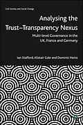 E-Book (epub) Analysing the Trust-Transparency Nexus von Ian Stafford, Alistair Cole, Dominic Heinz