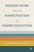 E-Book (epub) Modern Work and the Marketisation of Higher Education von Gerbrand Tholen