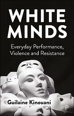 E-Book (epub) White Minds von Guilaine Kinouani