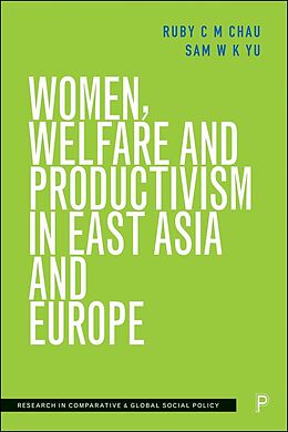 eBook (epub) Women, Welfare and Productivism in East Asia and Europe de Ruby C. M. Chau, Sam W. K. Yu