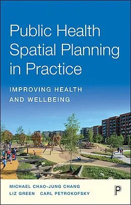 E-Book (epub) Public Health Spatial Planning in Practice von Michael Chao-Jung Chang, Liz Green, Carl Petrokofsky