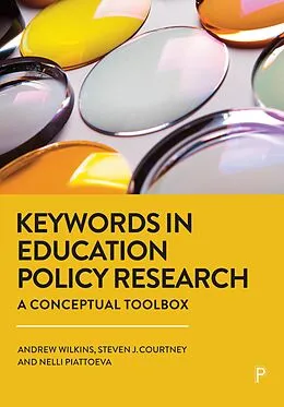 E-Book (epub) Keywords in Education Policy Research von Andrew Wilkins, Steven J. Courtney, Nelli Piattoeva