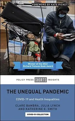 E-Book (pdf) Unequal Pandemic von Clare Bambra, Julia Lynch, Katherine E. Smith