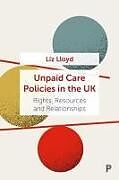 Couverture cartonnée Unpaid Care Policies in the UK de Liz Lloyd