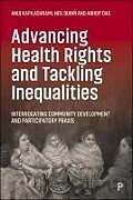 Couverture cartonnée Advancing Health Rights and Tackling Inequalities de Anuj Kapilashrami, Neil Quinn, Abhijit Das