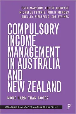 ePUB Compulsory Income Management in Australia and New Zealand von Greg Marston, Louise Humpage, Michelle Peterie
