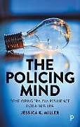 Couverture cartonnée The Policing Mind de Jessica K Miller