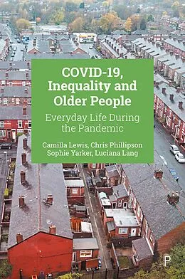 E-Book (epub) COVID-19, Inequality and Older People von Camilla Lewis, Chris Phillipson, Sophie Yarker