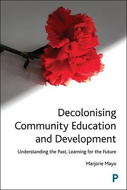 E-Book (epub) Decolonising Community Education and Development von Marjorie Mayo