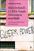 E-Book (epub) How Ireland's LGBTQ+ Youth Movement was Built von Michael Barron