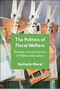 E-Book (pdf) Politics of Fiscal Welfare von Nathalie Morel