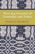 Couverture cartonnée Weaving Patterns of Yesterday and Today de Violetta Thurstan