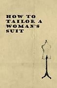 Couverture cartonnée How to Tailor A Woman's Suit de Anon