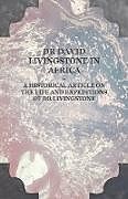 Couverture cartonnée Dr David Livingstone in Africa - A Historical Article on the Life and Expeditions of Dr Livingstone de Anon