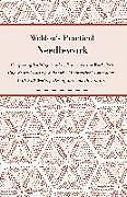 Couverture cartonnée Weldon's Practical Needlework Comprising - Knitting, Crochet, Drawn Thread Work, Netting, Knitted Edgings & Shawls, Mountmellick Embroidery. With Full Working Descriptions and Illustrations de Anon