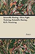 Couverture cartonnée Scientific Boxing - Diet; Fight Training, Scientific Boxing, K.O. Punching de Anon