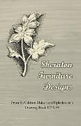 Couverture cartonnée Sheraton Furniture Designs - From the Cabinet-Maker's and Upholsterer's Drawing-Book 1791-94 de Anon