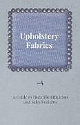 Couverture cartonnée Upholstery Fabrics - A Guide to their Identification and Sales Features de Anon