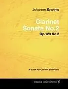 Kartonierter Einband Johannes Brahms - Clarinet Sonata No.2 - Op.120 No.2 - A Score for Clarinet and Piano von Johannes Brahms