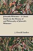 Couverture cartonnée Jehovah's Witnesses - A Classic Article on the History of and Philosophy of Jehovah's Witnesses de J. Oswald Sanders