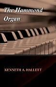 Couverture cartonnée The Hammond Organ de Kenneth A. Hallett