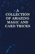 Couverture cartonnée A Collection of Amazing Magic and Card Tricks de Anon
