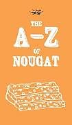 Livre Relié The A-Z of Nougat de Anon