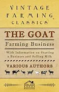 ePUB The Goat Farming Business - With Information on Starting a Business and Selling Milk von E. M. Berens