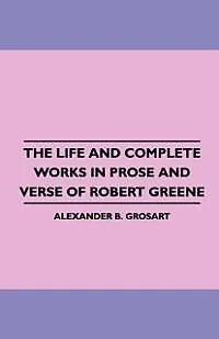 E-Book (epub) The Life and Complete Works in Prose and Verse of Robert Greene von Alexander B. Grosart