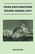 ePUB More Explorations Round Nanda Devi von Eric Shipton