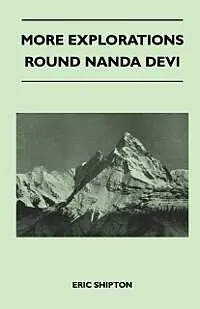 ePUB More Explorations Round Nanda Devi von Eric Shipton