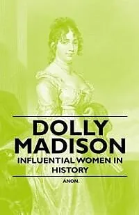 E-Book (epub) Dolly Madison - Influential Women in History von Anon