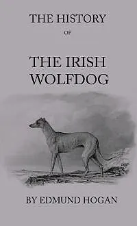 E-Book (epub) The History Of The Irish Wolfdog von Edmund Hogan