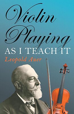 eBook (epub) Violin Playing as I Teach It de Leopold Auer