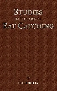E-Book (epub) Studies in the Art of Rat Catching - With Additional Notes on Ferrets and Ferreting, Rabbiting and Long Netting von H. C. Barkley