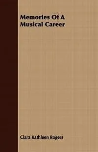E-Book (epub) Memories of a Musical Career von Clara Kathleen Rogers