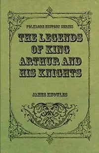 E-Book (epub) The Legends of King Arthur and His Knights von James Knowles