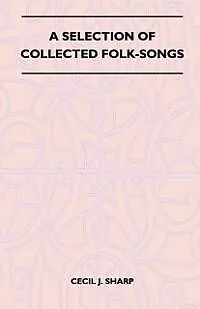 E-Book (epub) A Selection of Collected Folk-Songs von Cecil J. Sharp