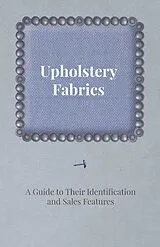 ePUB Upholstery Fabrics - A Guide to their Identification and Sales Features von Anon