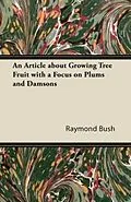 E-Book (epub) An Article about Growing Tree Fruit with a Focus on Plums and Damsons von Raymond Bush