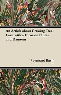 E-Book (epub) An Article about Growing Tree Fruit with a Focus on Plums and Damsons von Raymond Bush