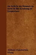 E-Book (epub) An Article on Manure as used in the Growing of Grapevines von William Chamberlain Strong