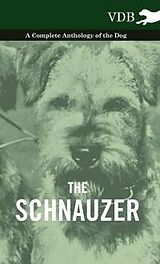 eBook (epub) The Schnauzer - A Complete Anthology of the Dog de Various